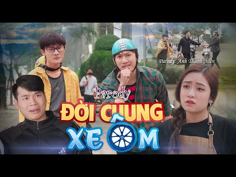 Đời Chung Xe Ôm | Parody Anh Thanh Niên | Chung Tũnn, Khánh Dandy, Túng Lúu, Thúy Quỳnh | Huhi Tv