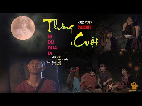 THẰNG CUỘI| ĐI ĐU ĐƯA ĐI PARODY | Khu Đình x Triệu Nguyễn ft Phạm Bảo Nam, Anh Tâm Đại Gia | MV