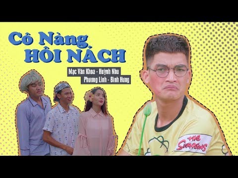Cô Nàng Hôi Nách - [Cô Gái M52 Parody] | Mạc Văn Khoa, Huỳnh Nhu, Phương Linh, Bình Hưng