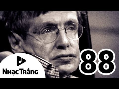 Hawking - xin vĩnh biệt ông | Nhạc Trắng 88
