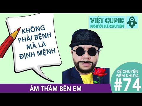 Kể Chuyện Đêm Khuya #74 - Chuyện Âm Thầm Bên Em - Việt Cupid