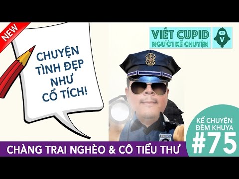 Kể Chuyện Đêm Khuya #75 - Chàng Trai Nghèo & Cô Tiểu Thư - Việt Cupid
