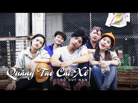 QUĂNG TAO CÁI XÔ - PARODY OFFICIAL - ĐỖ DUY NAM - FULL MV
