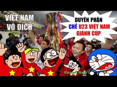 DUYÊN PHẬN Chế U23 Việt Nam Giành Cup - Việt Nam Vô Địch