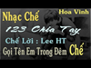 Nhạc Chế (Parody) 123 Chia Tay - Lee HT Chế l Gọi Tên Em Trong Đêm - Hoa Vinh - Hay Và Tâm Trạng