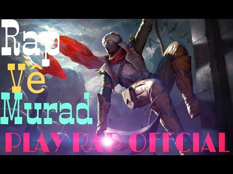 Rap về Murad-liên quân mobile | Play Rap