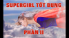 Supergirl Tốt Bụng II - Phong Lê, Jay Hwang, Vu Râu, Abby Đặng, Mindy Huỳnh