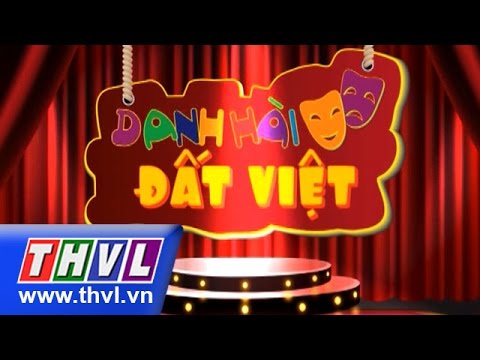 THVL | Danh hài đất Việt - Tập 22: Phương Dung, Lê Khánh, Thu Trang, Thanh Vàng, Lê Trang...