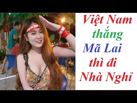 Việt Nam thắng Malaysia thì đi nhà nghỉ - Thơ chế - Thơ tán em Hiền, Uyên, Yến, Ny...