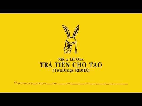 Trả Tiền Cho Tao (TwoDrugs Remix) | Rik x Lil'One