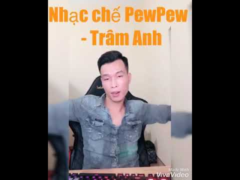 Nhạc chế PewPew x Trâm Anh - Việt Yên
