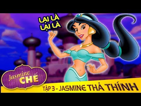HÀI CHẾ - ALADDIN GIẢI CỨU JASMINE || Tập 3 - Jasmine Chế 2018