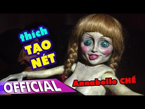 HÀI CHẾ - ANNABELLE TẠO NÉT || Annabelle Chế 2017