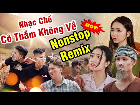 [Nhạc Chế] Cậu Vàng Không Về Nonstop Remix - Cô Thắm Không Về - Khánh Dandy, Chung Tũnn - Huhi TV