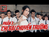 [Nhạc chế] - CHỊ ĐẠI CHUYỂN TRƯỜNG ( PHẦN 3 ) | Thiên An | Gangster Girl In Highschool Part 3