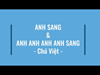 CHÚ VIỆT HẠI NÃO - ANH SANG & ANH ANH ANH ANH SANG