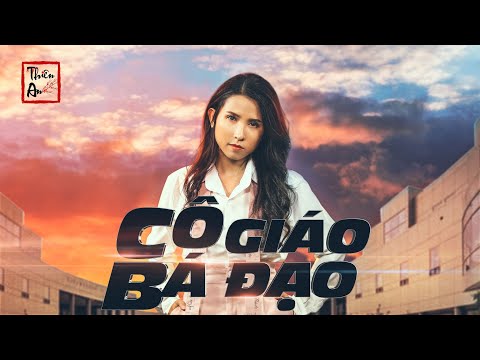 CÔ GIÁO BÁ ĐẠO | Official MV 4K | Thiên An